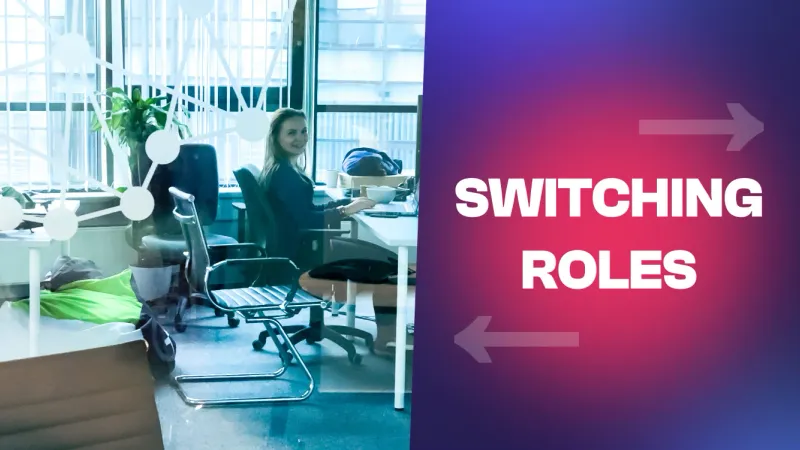 Spice up your work life: How changing your role can bring a fresh start